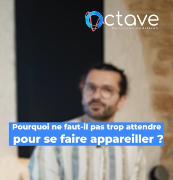 Pourquoi ne pas trop attendre pour se faire appareiller à Lunel proche de Villetelle