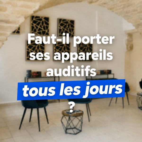 Octave Solutions Auditives, vos audioprothésiste indépandants, vous explique l'intérêt de porter ses aides auditves le plus longtemps possible dans la journée