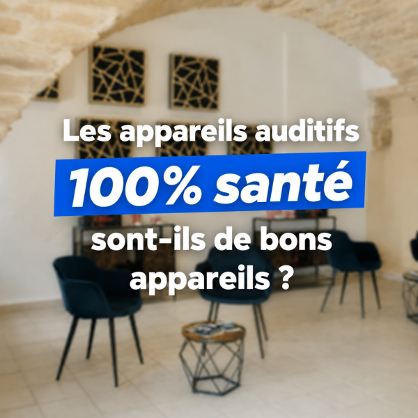 Les appareils auditifs 100% santé sont-ils de bons appareils ? Octave Solutions Aditives vous propose des aides auditives dernières génération à Lunel, Sommières et Aigues-Mortes