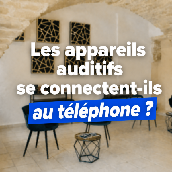 Eliott et Léo martinez vous parle de la connectivitée avec les appareils auditifs